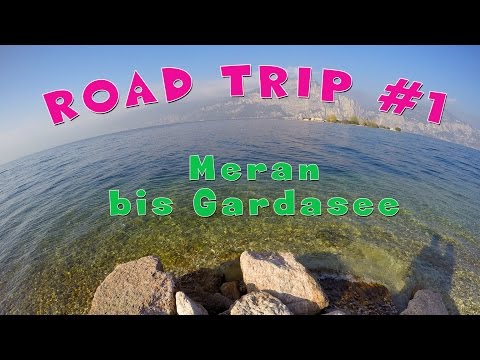 ROAD TRIP #1 | Meran + Gardasee