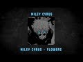 Miley Cyrus Flowers Slowed And Reverb