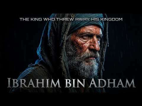 The King Who Threw Away His Kingdom | The Epic Story of Ibrahim bin Adham