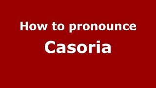 How to pronounce Casoria