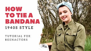 How to Tie a Bandana | 1940s Style | Tutorial for Reenactors