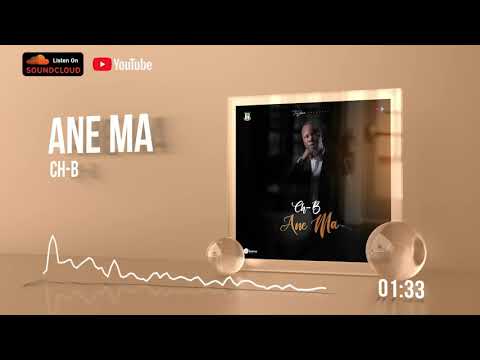 CH-B _ ANE MA (Oficial Audio)