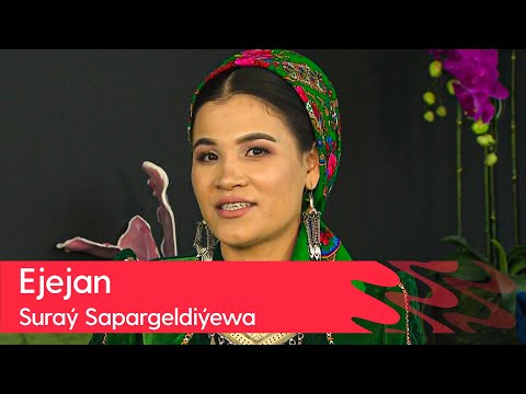 Suray Sapargeldiyewa - Ejejan | 2023