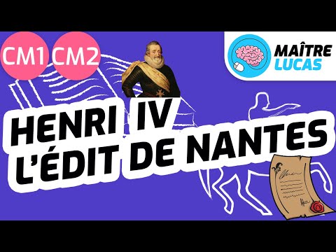 Henri IV et l'édit de Nantes CM1 - CM2 - Cycle 3 - Histoire - Histoire de France