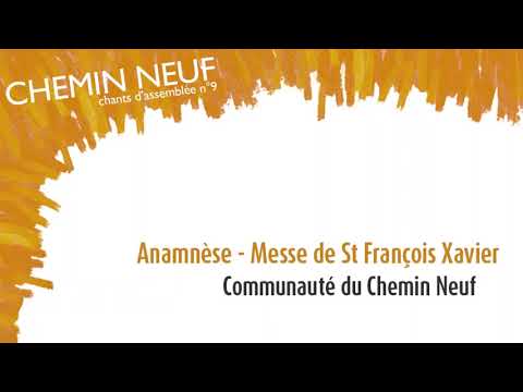 Messe de St François Xavier - Anamnèse