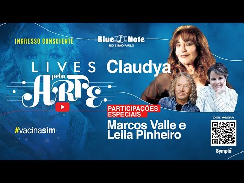 Blue Note Apresenta: Lives pela Arte - Claudya (Part. Esp. Marcos Valle e Leila Pinheiro)