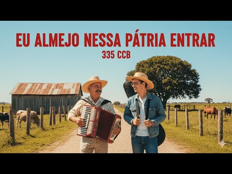 Eu Almejo Nessa Pátria Entrar - 335  | LINDO Sertanejo | CCB