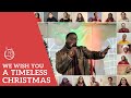 We Wish You A Timeless Christmas Christmas Worship Song