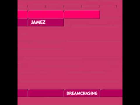 Jamez - Dreamchaser (Original)