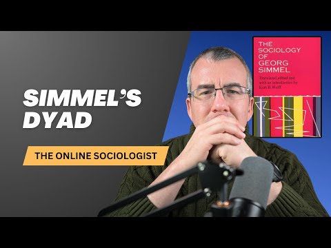 Georg Simmel's Sociology Pt. 09: The Dyad