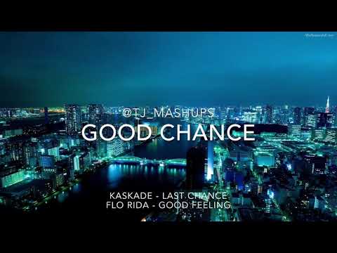 Good Chance (Kaskade X Flo Rida) {TJ Mashup}
