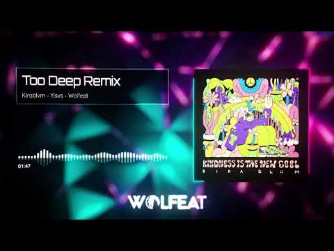 Kirablvm x Yisvs x Wolfeat - Too Deep (Wolfeat Remix)