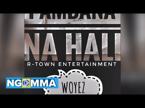 PAMBANA NA HALI  - WOYEZ (OFFICIAL LYRIC VIDEO)