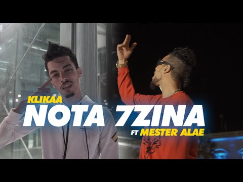 KLIKAA FT MESTER ALAE - NOTA 7ZINA (Clip Officiel )