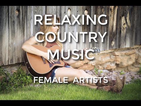 Relaxing Female Country Music. Relaxing country songs for easy listening