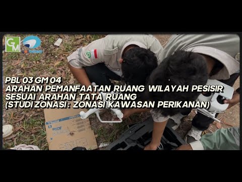 Arahan Pemanfaatan Ruang Wilayah Pesisir Sesuai Arahan Tata Ruang (Studi Kasus: Zonasi Kawasan Perikanan)