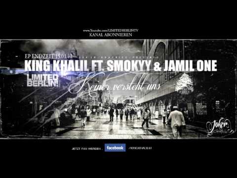 King Khalil ft. Smokyy & Jamil One- Keiner versteht uns _ aus der EP _Endzeit_ (HD Version)