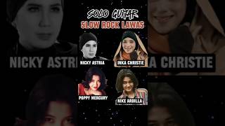 Download lagu SOLO GUITAR SLOW ROCK LAWAS - NICKY ASTRIA - INKA CHRISTIE - POPPY MERCURY - NIKE ARDILLA mp3 Download lagu SOLO GUITAR SLOW ROCK LAWAS - NICKY ASTRIA - INKA CHRISTIE - POPPY MERCURY - NIKE ARDILLA mp3