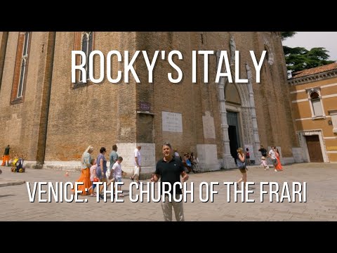 ROCKY'S ITALY: Venice - The Church of the Frari