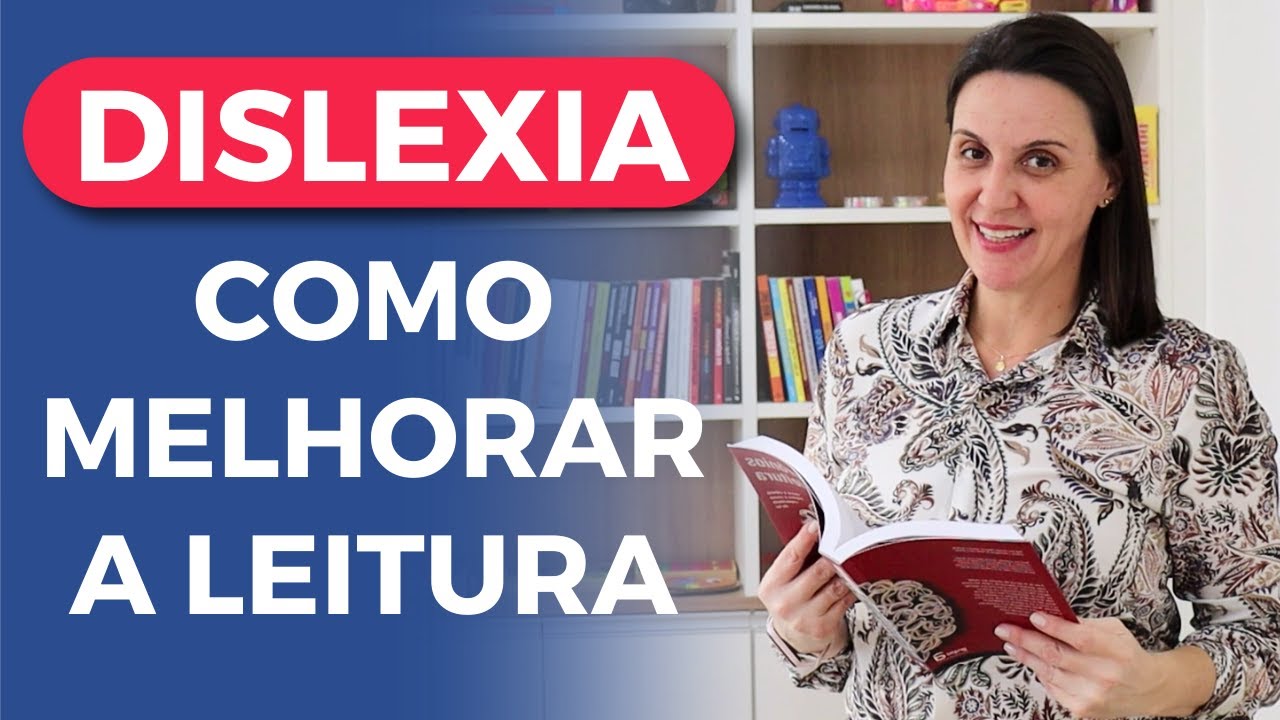 DISLEXIA: Como MELHORAR a LEITURA? Entenda AGORA!