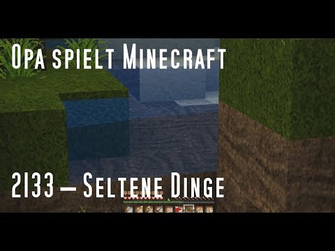 Opa spielt Minecraft 2133 – Seltene Dinge