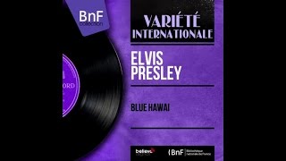 Elvis Presley - Blue Hawaï (full album)