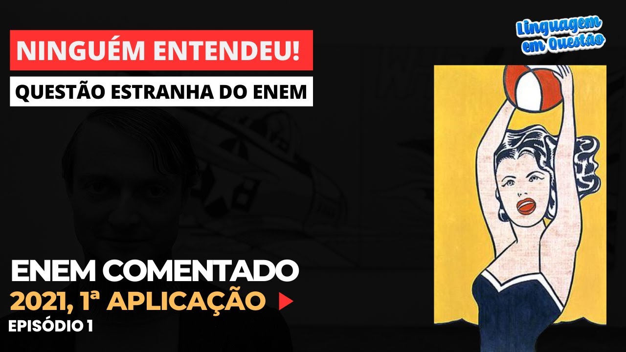 ENEM 2021, 1ª aplicação - Ep. 3: Pop Art e erotização (Linguagens, amarelo, 12)
