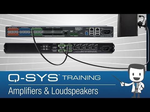 Q-SYS: Software Overview Part 9 - Amplifiers & Loudspeakers (2022)