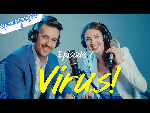 Virus! | Speak English Easily with Podcasts | Episode 7｜ SpeakEasyPod