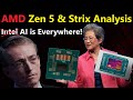 Zen 5 & Strix Analysis: AMD AI is Everywhere, Intel is NOWHERE!