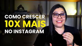 10 Estratégias simples para crescer seu Instagram em 10x em 2024