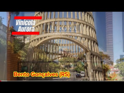 Vinícola Aurora - Bento Gonçalves (RS)
