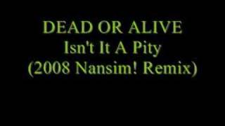 Pete Burns - Isn't It A Pity (2008 Nansim! Remix)