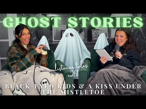 x261. Ghost Stories, Black-Eyed Kids, and a Kiss Under the Mistletoe // TGOG Podcast