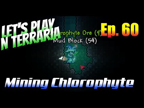 Let's Play N Terraria Episode 60 - Mining Chlorophyte