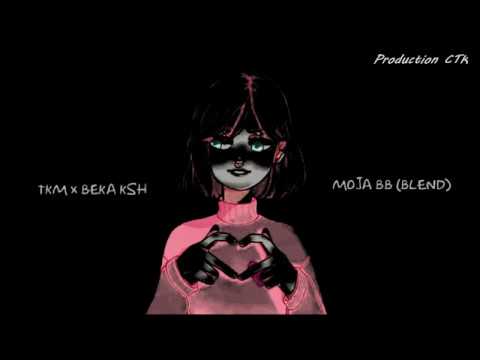 TKM x BEKA KSH - Moja Bb (Blend) [Lyrics]