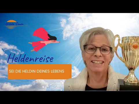 Deine Heldenreise - Sei die Heldin deines Lebens