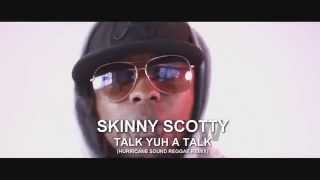 Skinny Scotty - Talk Yuh A Talk (Hurricane Sound Reggae Mix)