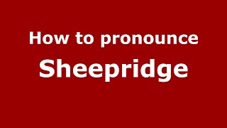 How to pronounce Sheepridge