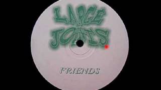 Friends - Large Joints - Large Joints (Side A)