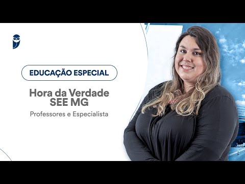 Hora da Verdade SEE MG - Professores e Especialista: Educação Especial