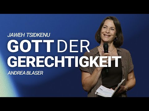 Yahweh Tsidkenu – Discover the God of Justice! | Andrea Blaser