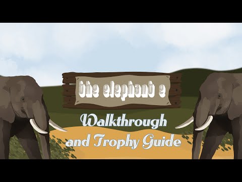 The Elephant E - Full Walkthrough & Trophy Guide
