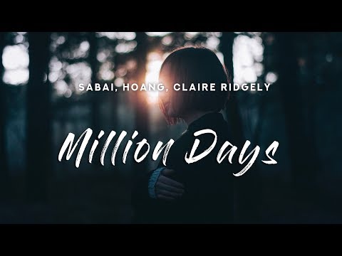 Sabai - Million Days (Lyrics) ft. Hoang & Claire Ridgely