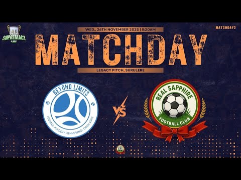 LAGOS SUPREMACY CUP'25 | MATCHDAY 3 | BEYOND LIMITS FA 🆚 REAL SAPPHIRE FC
