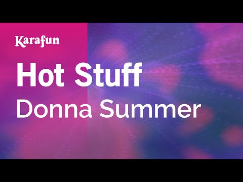 Hot Stuff - Donna Summer | Karaoke Version | KaraFun