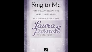 Sing To Me (SATB Choir) - by Laura Farnell