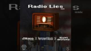 Radio Lies (Remix) - J.Smo ft Zion Antoni and Permanent Moods