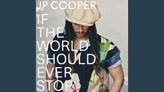 Musik-Video-Miniaturansicht zu If The World Should Ever Stop Songtext von JP Cooper