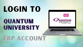 How to Login to Quantum University ERP Account